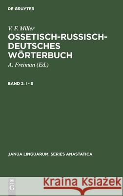 I - S Vsevolod А Fedorovich Miller Freiman, V F Miller, A Freiman 9783112300961 De Gruyter