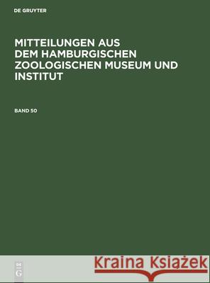 Mitteilungen aus dem Hamburgischen Zoologischen Museum und Institut Friedrich Geerds, No Contributor 9783112301074 De Gruyter