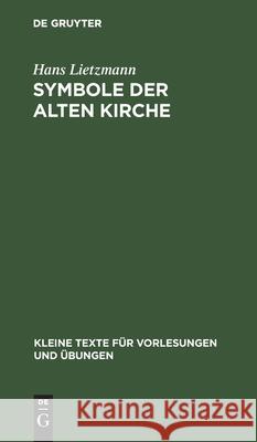 Symbole Der Alten Kirche Hans Lietzmann 9783112301265 De Gruyter