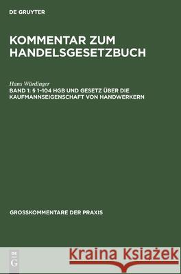 § 1-104 Hgb Und Gesetz Über Die Kaufmannseigenschaft Von Handwerkern Hans Würdinger 9783112301593