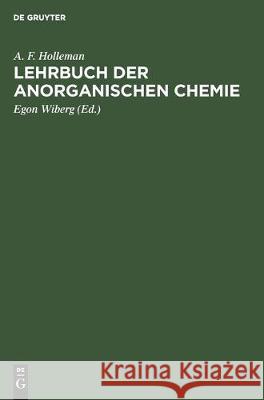 Lehrbuch Der Anorganischen Chemie A. F. Holleman Egon Wiberg 9783112301616 de Gruyter