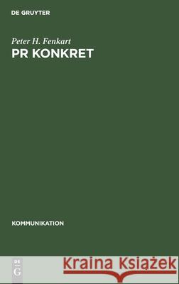 PR Konkret Peter H Fenkart, No Contributor 9783112301715 De Gruyter