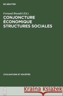 Conjoncture Économique Structures Sociales: Hommage À Ernest Labrousse Fernand Braudel 9783112302309