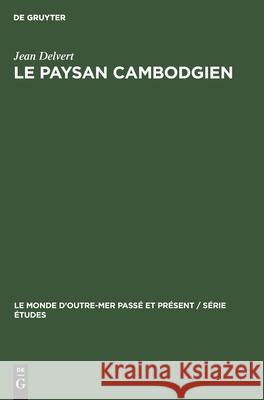 Le Paysan Cambodgien Jean Delvert 9783112302316 Walter de Gruyter