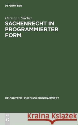 Sachenrecht in Programmierter Form Hermann Dilcher Norbert Berger Wilm Brepohl 9783112302439 de Gruyter