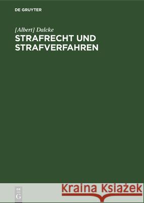 Strafrecht Und Strafverfahren: Nachtrag Zur 35. Auflage [Albert] Dalcke 9783112302880 De Gruyter