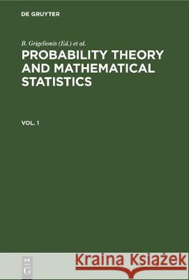 Probability Theory and Mathematical Statistics Grigelionis, B. 9783112303009 de Gruyter