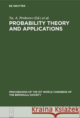 Probability Theory and Applications Prohorov, Yu A. 9783112303061 de Gruyter