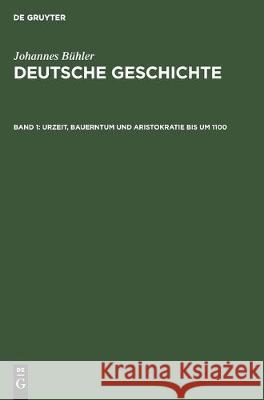 Urzeit, Bauerntum Und Aristokratie Bis Um 1100 Bühler, Johannes 9783112303092