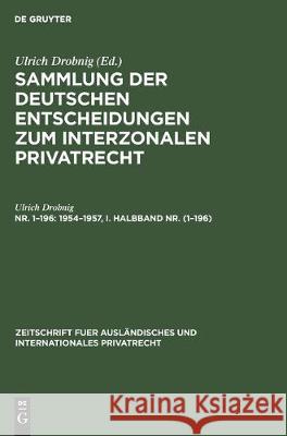 1954–1957, I. Halbband Nr. (1–196) Ulrich Drobnig 9783112303764 De Gruyter (JL)