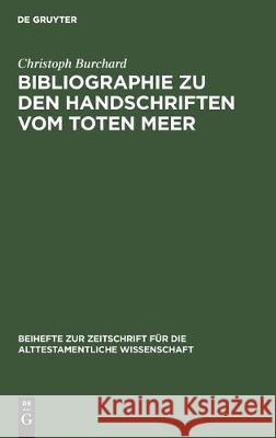 Bibliographie Zu Den Handschriften Vom Toten Meer Christoph Burchard 9783112303771 de Gruyter