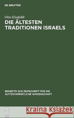 Die Ältesten Traditionen Israels: Ein Kritischer Bericht Über C. A. Simpson's the Early Traditions of Israel Eissfeldt, Otto 9783112303801