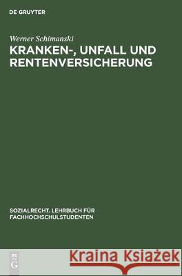 Kranken-, Unfall Und Rentenversicherung Werner Schimanski 9783112304020 de Gruyter