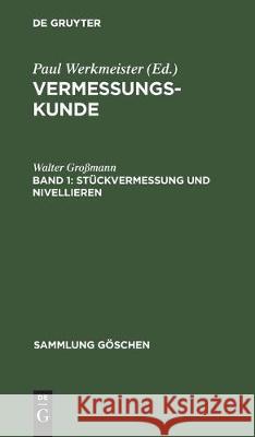 Stückvermessung Und Nivellieren Großmann, Walter 9783112304099 de Gruyter