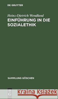 Einführung in Die Sozialethik Wendland, Heinz-Dietrich 9783112304129