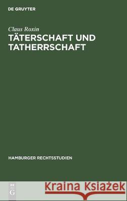 Täterschaft Und Tatherrschaft Roxin, Claus 9783112304211