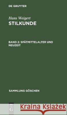 Spätmittelalter Und Neuzeit Weigert, Hans 9783112304242 de Gruyter