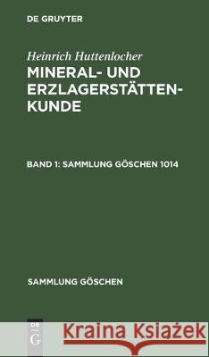 Heinrich Huttenlocher: Mineral- Und Erzlagerstättenkunde. Band 1 Ramdohr, Paul 9783112304389