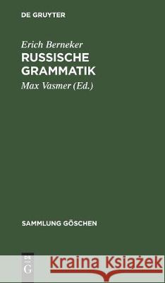 Russische Grammatik Erich Berneker Max Vasmer 9783112304396 de Gruyter