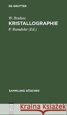 Kristallographie W. Bruhns P. Ramdohr 9783112304433 de Gruyter