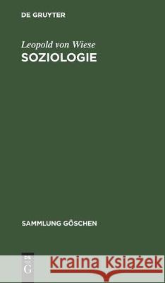 Soziologie: Geschichte Und Hauptprobleme Leopold Von Wiese 9783112304587 de Gruyter