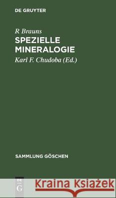 Spezielle Mineralogie R. Brauns Karl F. Chudoba 9783112304679