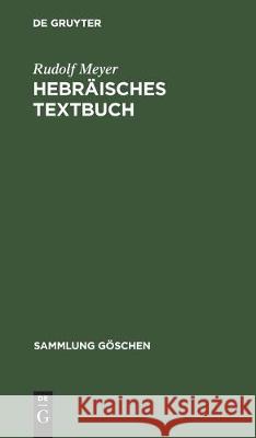 Hebräisches Textbuch: Zu G. Beer-R. Meyer, Hebräische Grammatik Meyer, Rudolf 9783112304747 de Gruyter