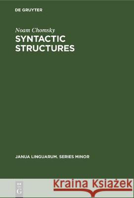 Syntactic Structures Noam Chomsky 9783112304846 de Gruyter