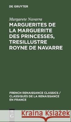 Marguerites de la Marguerite Des Princesses, Tresillustre Royne de Navarre Ruth Thomas 9783112305676 de Gruyter