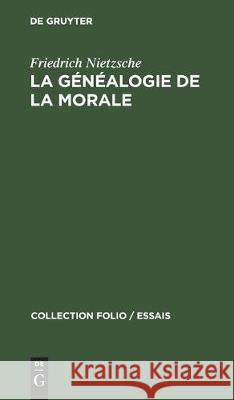 La Généalogie de la Morale Nietzsche, Friedrich Wilhelm 9783112305850 de Gruyter