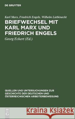 Briefwechsel Mit Karl Marx Und Friedrich Engels Wilhelm Liebknecht 9783112306260 de Gruyter