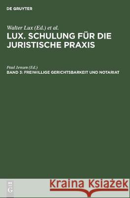 Freiwillige Gerichtsbarkeit Und Notariat Paul Jensen 9783112306406