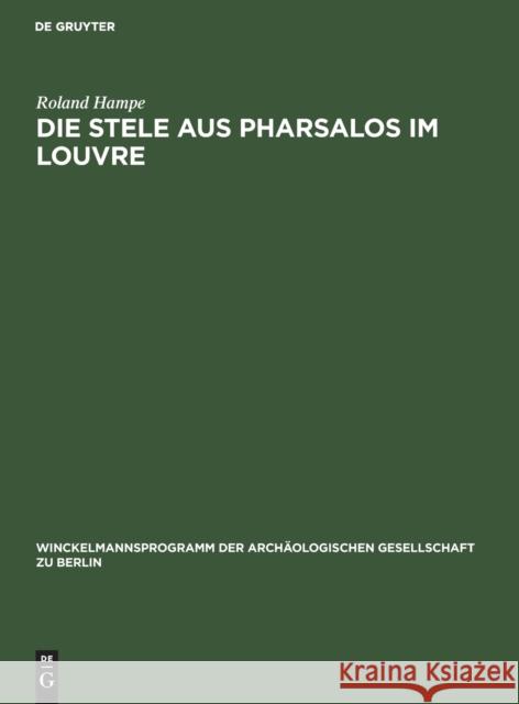 Die Stele Aus Pharsalos Im Louvre Roland Hampe 9783112306796 de Gruyter