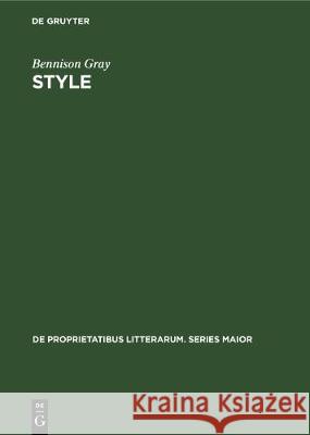 Style: The Problem and Its Solution Bennison Gray 9783112307014 de Gruyter