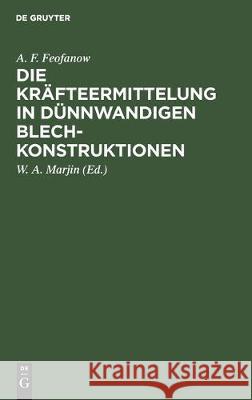 Die Kräfteermittelung in Dünnwandigen Blechkonstruktionen Feofanow, A. F. 9783112307069 de Gruyter