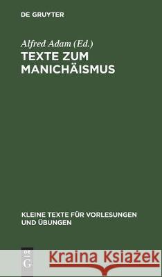 Texte Zum Manichäismus Adam, Alfred 9783112307236