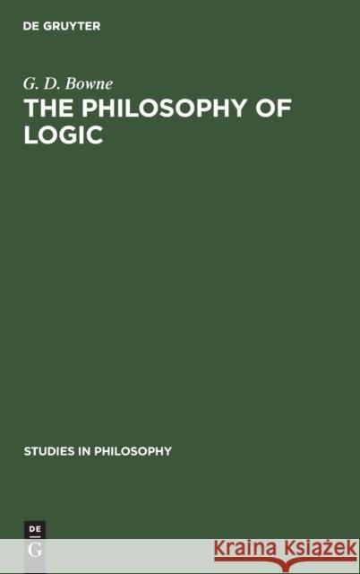 The Philosophy of Logic: 1880-1908 G. D. Bowne 9783112307281 de Gruyter