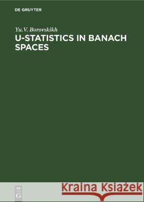 U-Statistics in Banach Spaces  9783112307625 de Gruyter