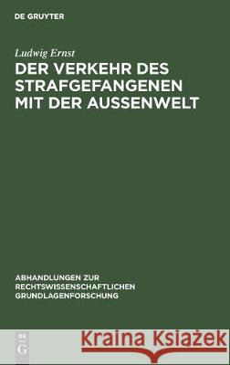 Der Verkehr Des Strafgefangenen Mit Der Außenwelt Ernst, Ludwig 9783112307755 de Gruyter