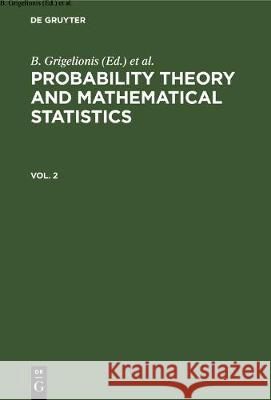 Probability Theory and Mathematical Statistics Grigelionis, B. 9783112307892 de Gruyter