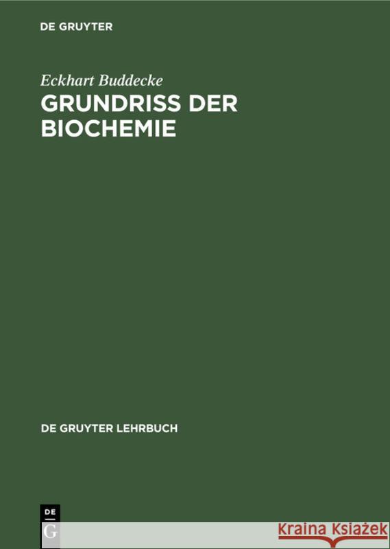 Grundriss Der Biochemie: Für Studierende Der Medizin, Zahnmedizin Und Naturwissenschaften Buddecke, Eckhart 9783112308042 de Gruyter