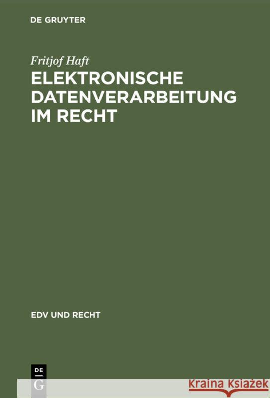 Elektronische Datenverarbeitung Im Recht Fritjof Haft 9783112308059 de Gruyter