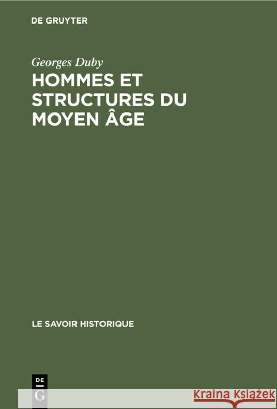 Hommes Et Structures Du Moyen Âge: Recueil d'Articles Duby, Georges 9783112308110