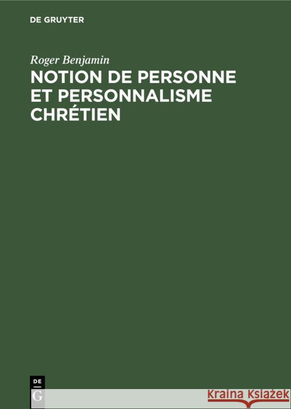 Notion de Personne Et Personnalisme Chrétien No Contributor 9783112308172 Walter de Gruyter