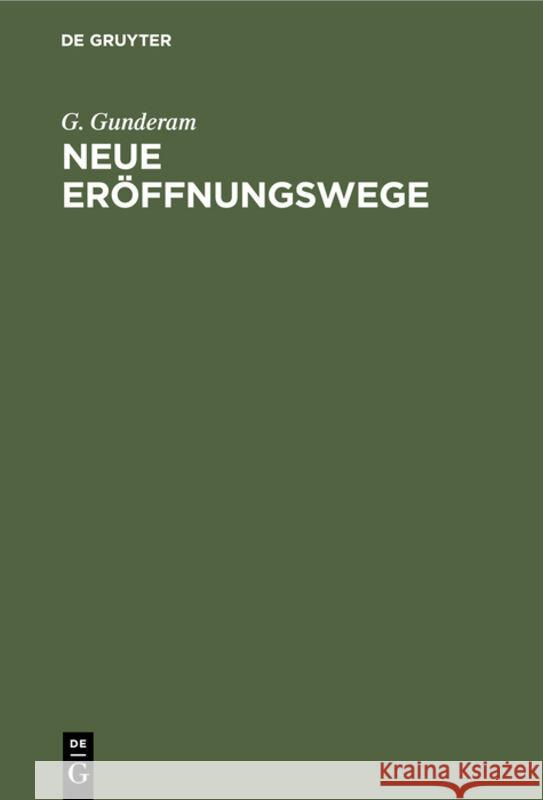 Neue Eröffnungswege: Ein Schach-Praktikum Gunderam, G. 9783112308202 de Gruyter