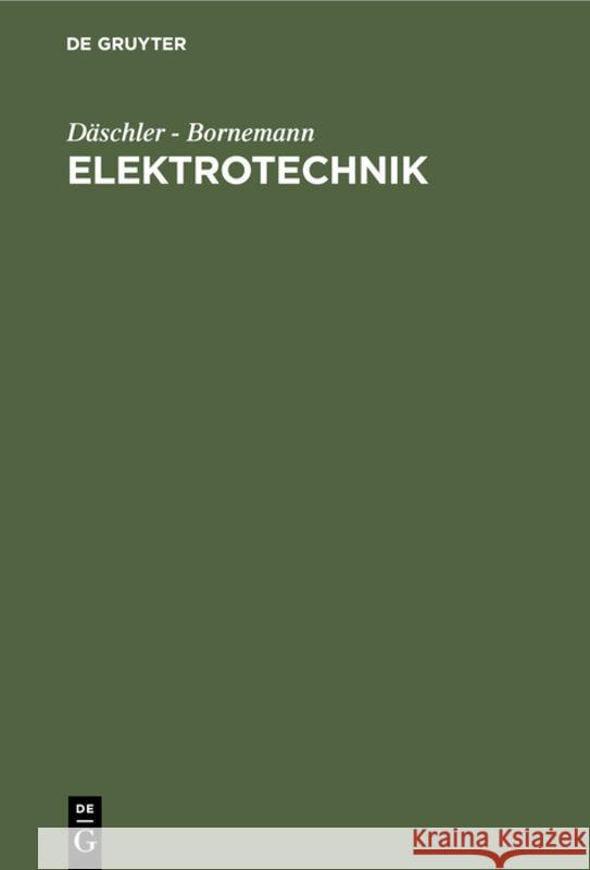 Elektrotechnik: Ein Leitfaden Für Unterricht Und Praxis Däschler, Artur 9783112308219 de Gruyter
