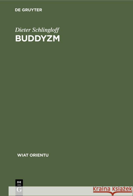 Buddyzm: Monastyczna I Swiecka Droga Zbawienia Dieter Schlingloff Leon Zylicz Marek Mejor 9783112308875 de Gruyter