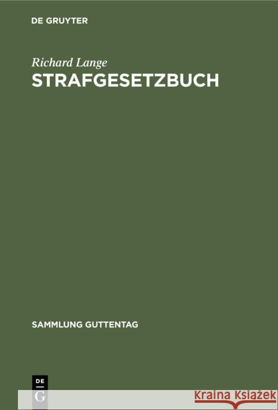 Strafgesetzbuch: Mit Erläuterungen Und Nebengesetzen Lange, Richard 9783112309216