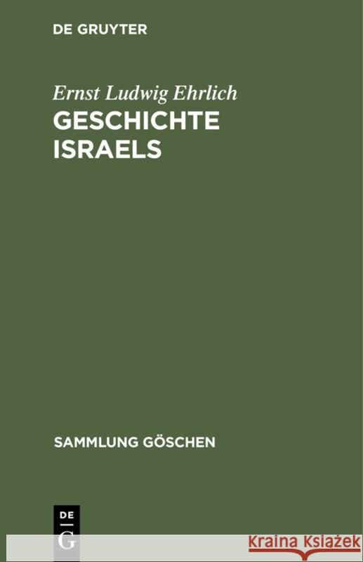 Geschichte Israels: Von Den Anfängen Bis Zur Zerstörung Des Tempels (70 N. Chr.) Ehrlich, Ernst Ludwig 9783112309520 de Gruyter