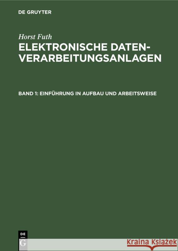 Einführung in Aufbau Und Arbeitsweise Futh, Horst 9783112309575 de Gruyter